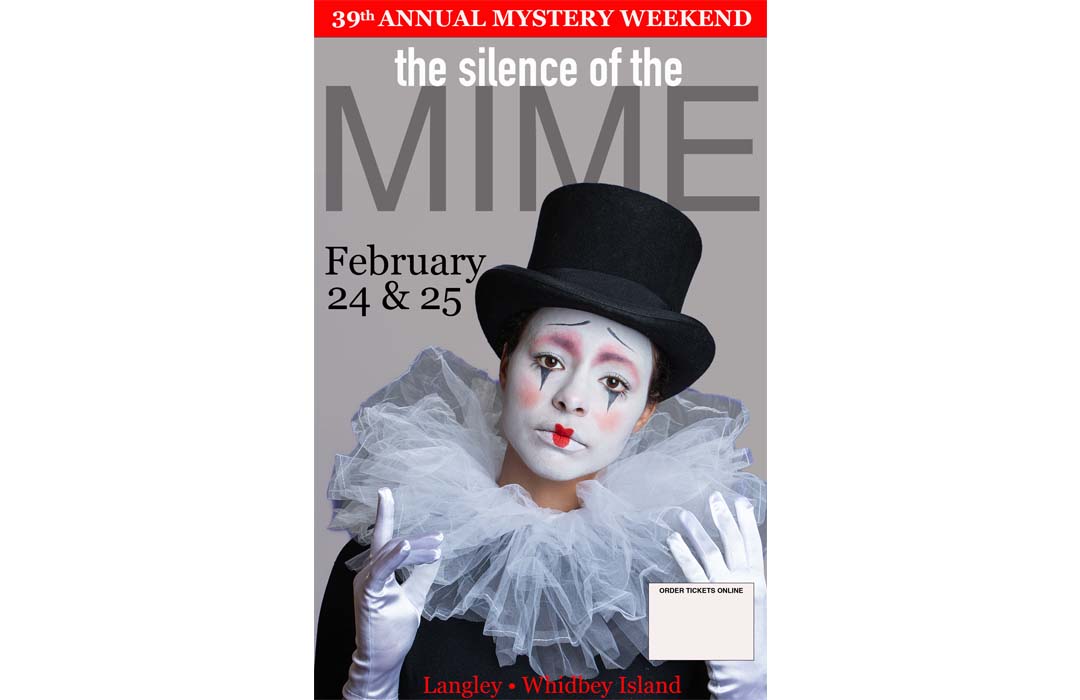 Poster is a photo of a mime in a top hat with the words "the silence of the Mime, February 24 & 25, 39th annual mystery weekend."