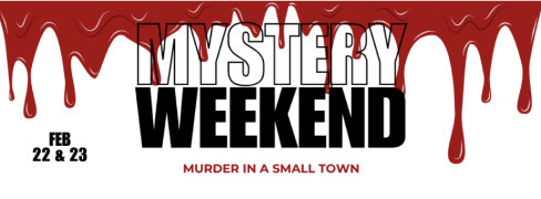 Langley Mystery Weekend February 22-23, 2025. Murder in a small town