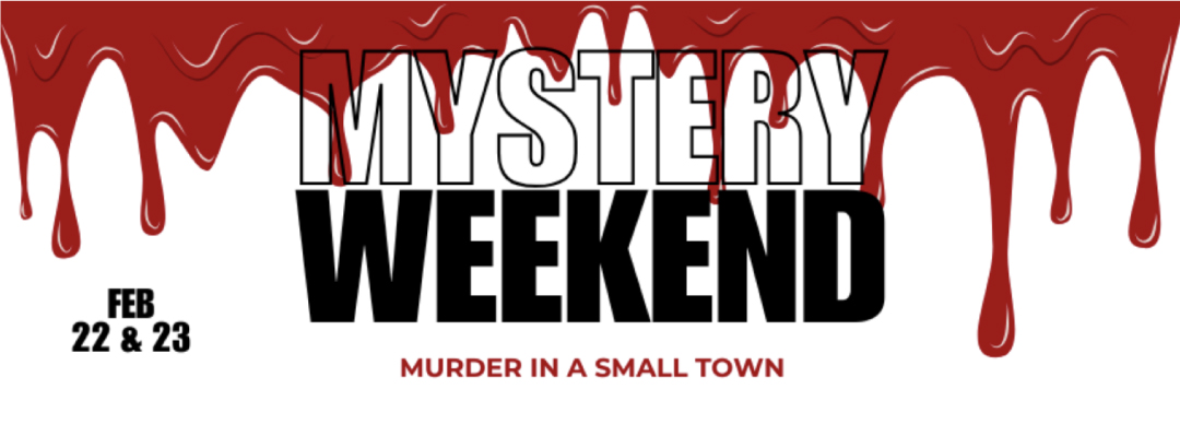 Langley Mystery Weekend February 22-23, 2025. Murder in a small town